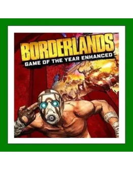 Borderlands GOTY + Borderlands Enhanced25 ИгрSteam