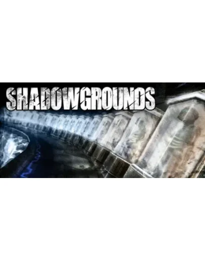 Shadowgrounds