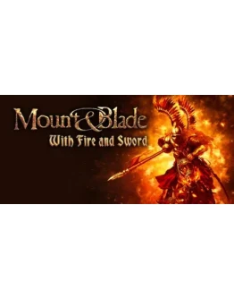 Mount &amp Blade: With Fire And Sword