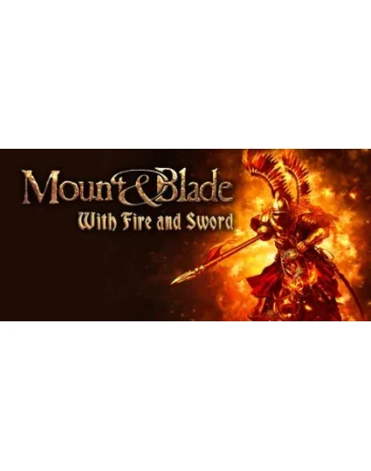 Mount &amp Blade: With Fire And Sword
