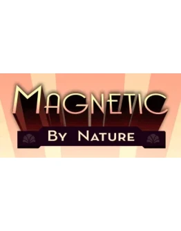 Magnetic By Nature (Steam key/ROW)