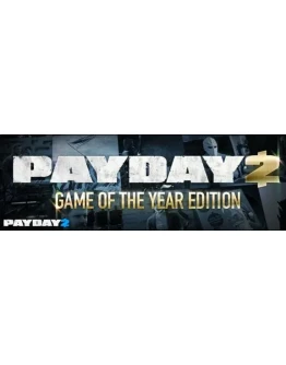 PAYDAY 2: GOTY Edition