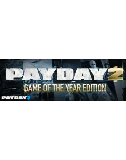PAYDAY 2: GOTY Edition