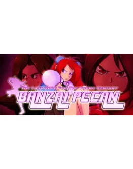 BANZAI PECAN: The Last Hope For the Young Century