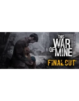This War of Mine: Final Cut + SoundtrackSTEAMРФ+СНГ This War of Mine: Final Cut + SoundtrackSTEAMРФ+СНГ