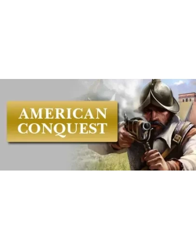 American Conquest / Завоевание Америки STEAM КЛЮЧ