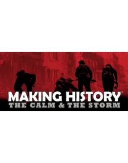 Making History: The Calm &amp the Storm STEAM GIFT RU/CIS