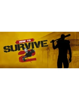 How to Survive 2 STEAM GIFT РФ + СНГСРАЗУ