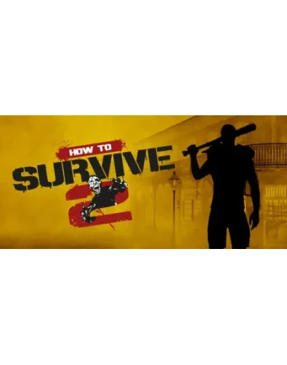 How to Survive 2 EA Game + 3xDLC (Steam Gift RU+CIS)