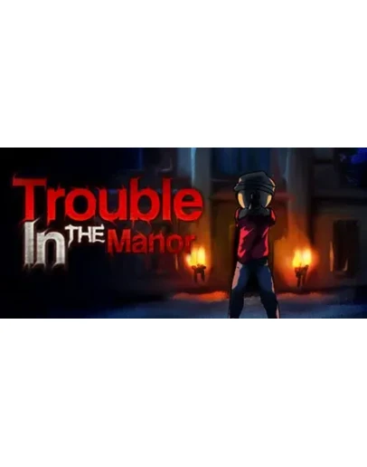 Trouble In The Manor (Steam key) + Скидки