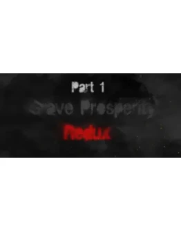 Grave Prosperity: Redux- part 1 Steam ключ