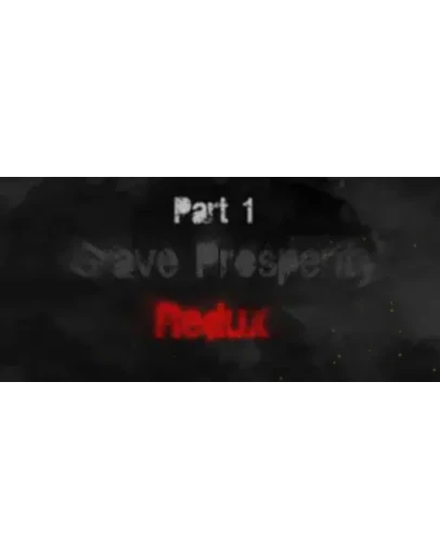 Grave Prosperity: Redux- part 1 Steam ключ
