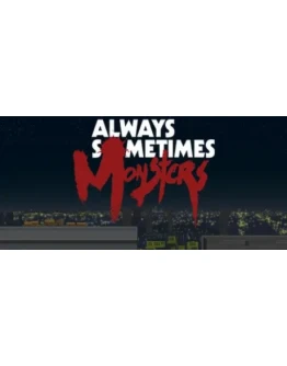 Always Sometimes Monsters (STEAM KEY / GLOBAL) Always Sometimes Monsters (STEAM KEY / GLOBAL)