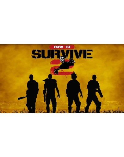 HOW TO SURVIVE 2 (STEAM GIFT RU+CIS) HOW TO SURVIVE 2 (STEAM GIFT RU+CIS)