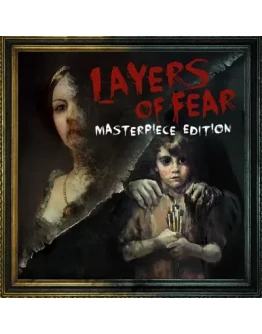 LAYERS OF FEAR: MASTERPIECE EDITION STEAM КЛЮЧ
