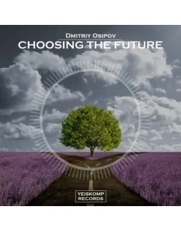 Dmitriy Osipov - Choosing The Future (Original Mix)