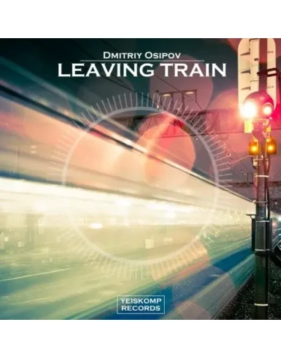 Dmitriy Osipov - Leaving Train (Original Mix)