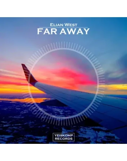 Elian West - Far Away (Original Mix)