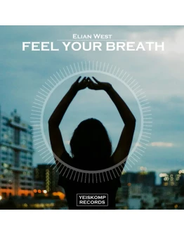 Elian West - Feel Your Breath (Original Mix)