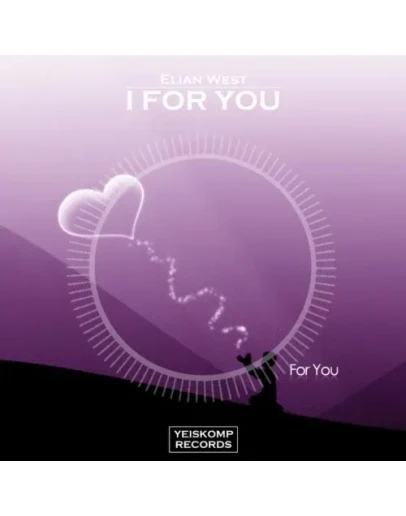 Elian West - I For You (Original Mix)