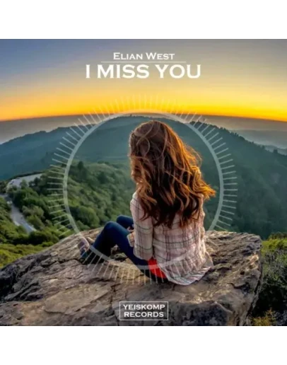 Elian West - I Miss You (Original Mix)