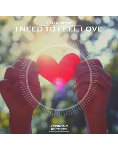 Elian West - I Need To Feel Love (Original Mix)