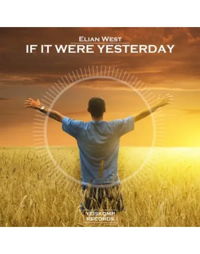 Elian West - If It Were Yesterday (Original Mix)