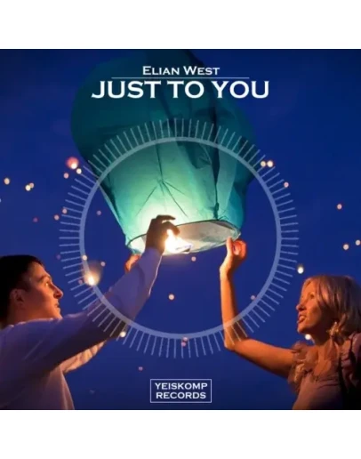 Elian West - Just To You (Original Mix)