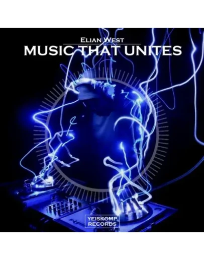 Elian West - Music That Unites (Original Mix)