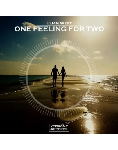 Elian West - One Feeling For Two (Original Mix)
