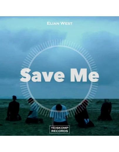 Elian West - Save Me (Original Mix)