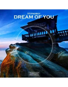 Hypnoboy - Dream Of You (Original Mix)