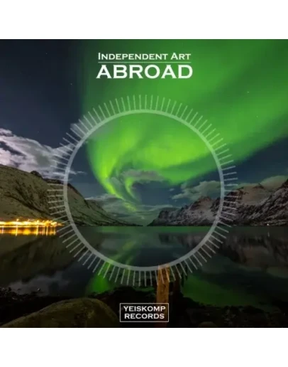 Independent Art - Abroad (Original Mix)