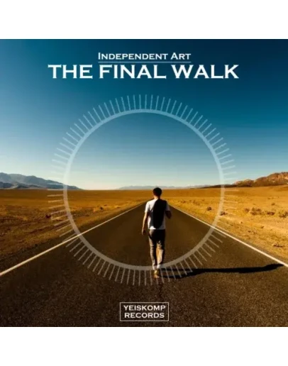 Independent Art - The Final Walk (Original Mix)