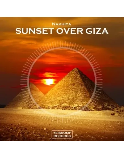Nakhiya - Sunset Over Giza (Original Mix)