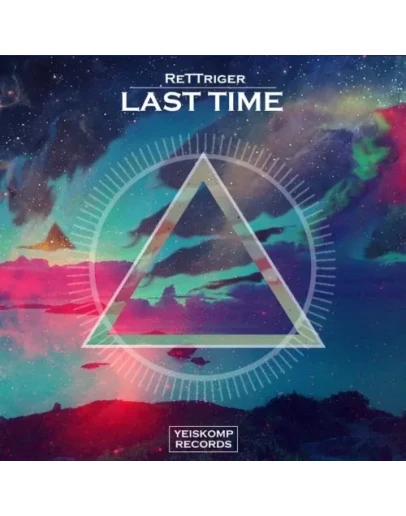 ReTTriger - Last Time (Original Mix)