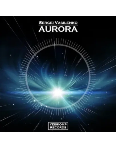 Sergei Vasilenko - Aurora (Original Mix)