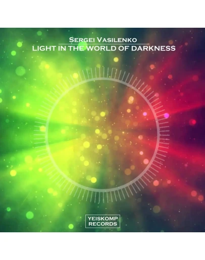 Sergei Vasilenko - Light In The World Of Darkness