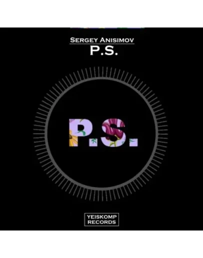 Sergey Anisimov - P.S. (Original Mix)