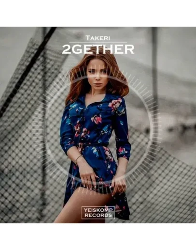 Takeri - 2gether (Original Mix)