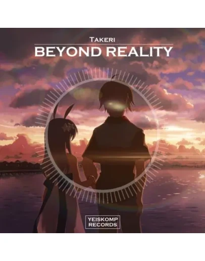Takeri - Beyond Reality (Original Mix)