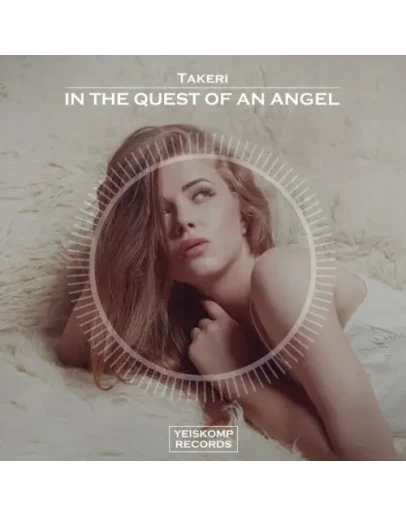 Takeri - In The Quest Of An Angel (Original Mix)