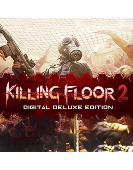 KILLING FLOOR 2 DELUXE STEAM КЛЮЧ
