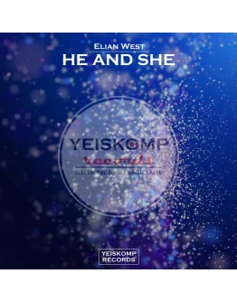 Elian West - He &amp She (Original Mix)