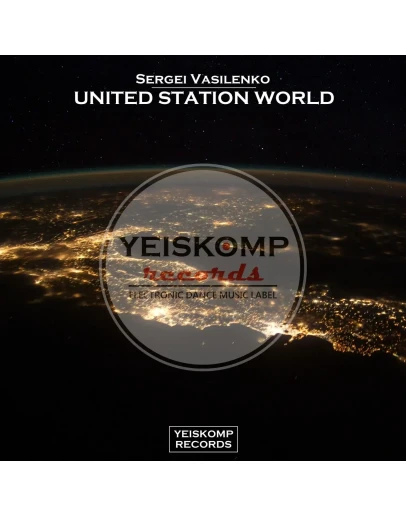 Sergei Vasilenko - United Station World (Original Mix)
