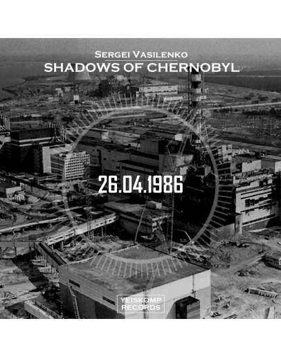 Sergei Vasilenko - Shadows of Chernobyl (Original Mix)