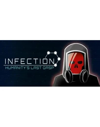 Infection: Humanity's Last Gasp Infection: Humanity's Last Gasp