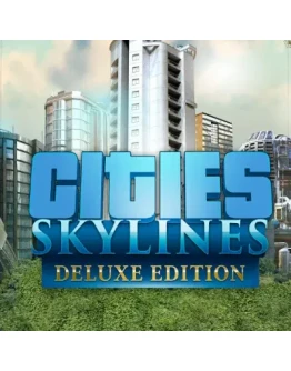 CITIES: SKYLINES DELUXE EDITION STEAM КЛЮЧ