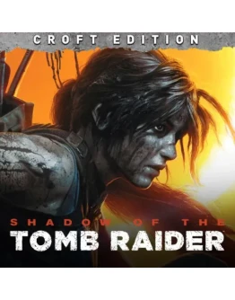 Shadow of the Tomb Raider Croft Edition (Steam оффлайн)