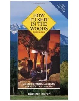 Как ходить в туалет в лесу. 3 издание
